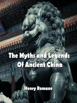 cover image of The Myths and Legends  of Ancient China